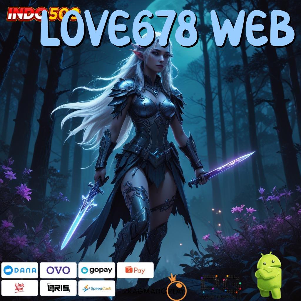 LOVE678 WEB deposit ewallet aman hingga 25 ribu