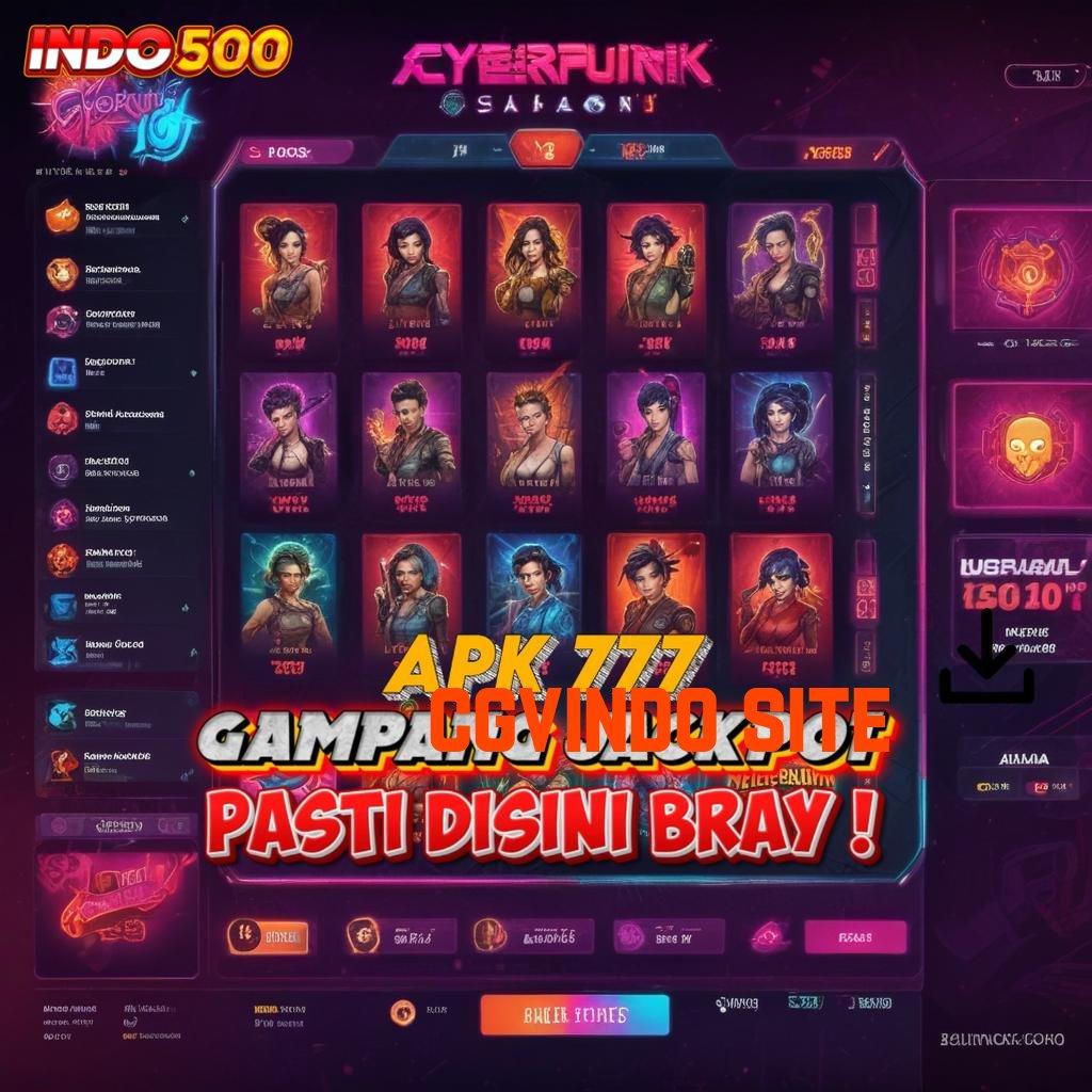 CGVINDO SITE Akun Langsung Slot Apk Tanpa Pembayaran Uang Muka