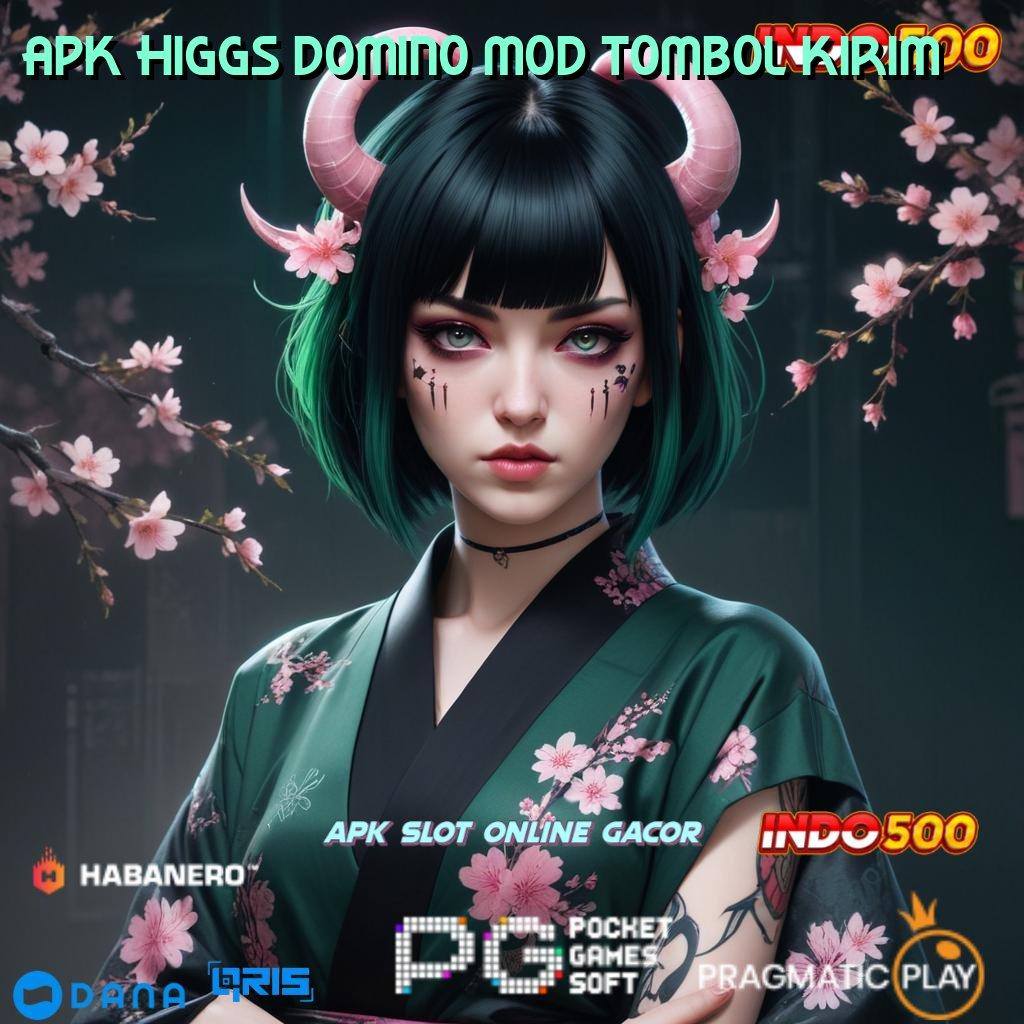 APK HIGGS DOMINO MOD TOMBOL KIRIM 🔥 dp dana idr 25