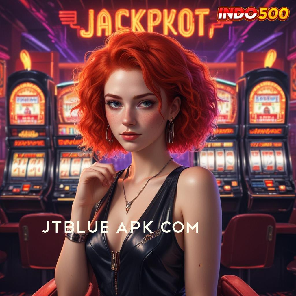 JTBLUE APK COM langsung sultan efisien kode beruntung