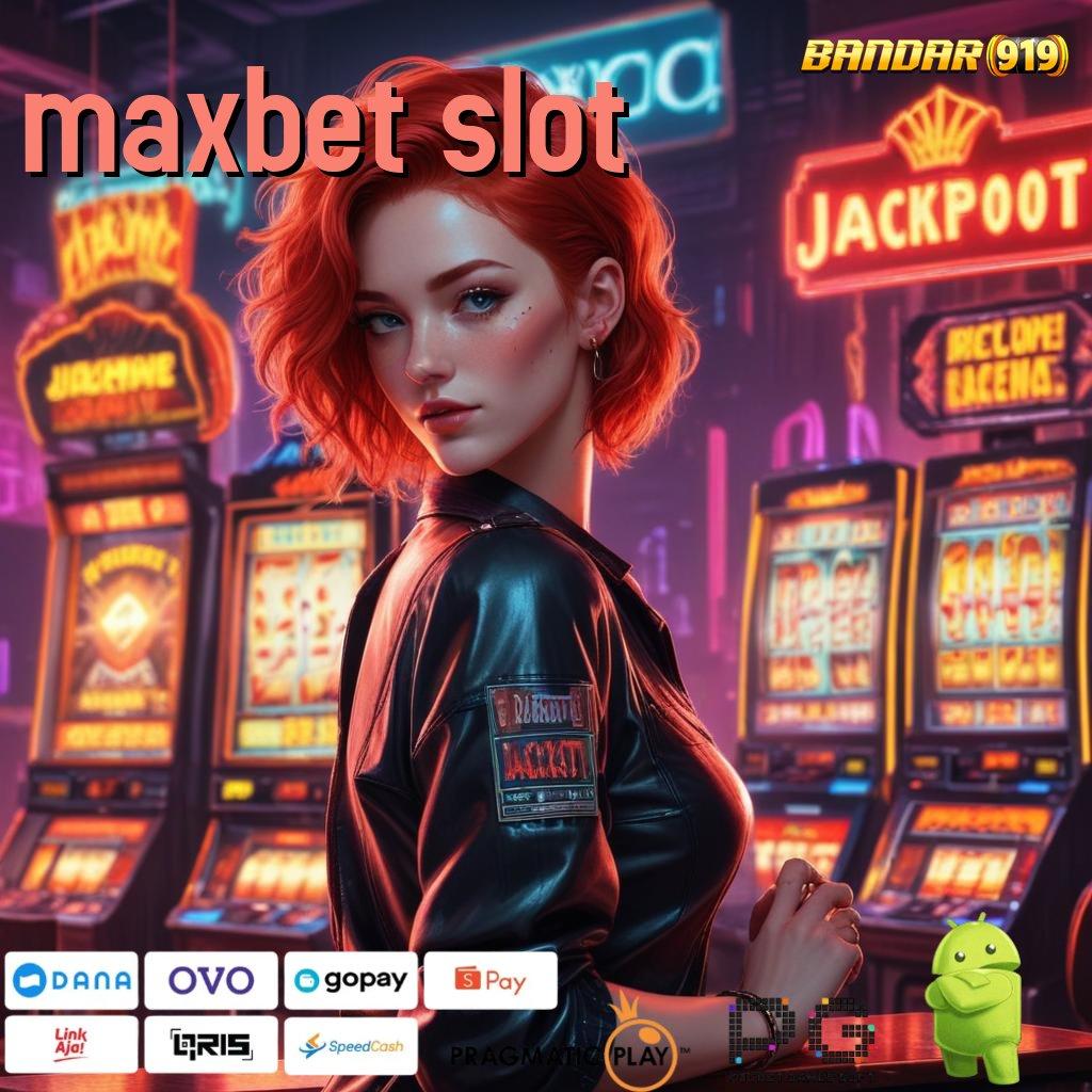 MAXBET SLOT : pojok game apk dengan pola unggul