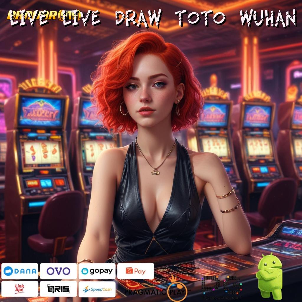 LIVE LIVE DRAW TOTO WUHAN : Lingkungan Profesional Kotak Bonus Cepat