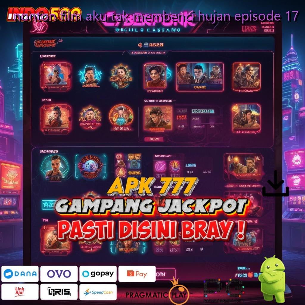 NONTON FILM AKU TAK MEMBENCI HUJAN EPISODE 17 Versi Baru Mesin Jackpot Besar