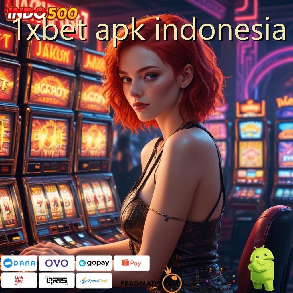 1XBET APK INDONESIA Versi Baru Mesin Jackpot Besar