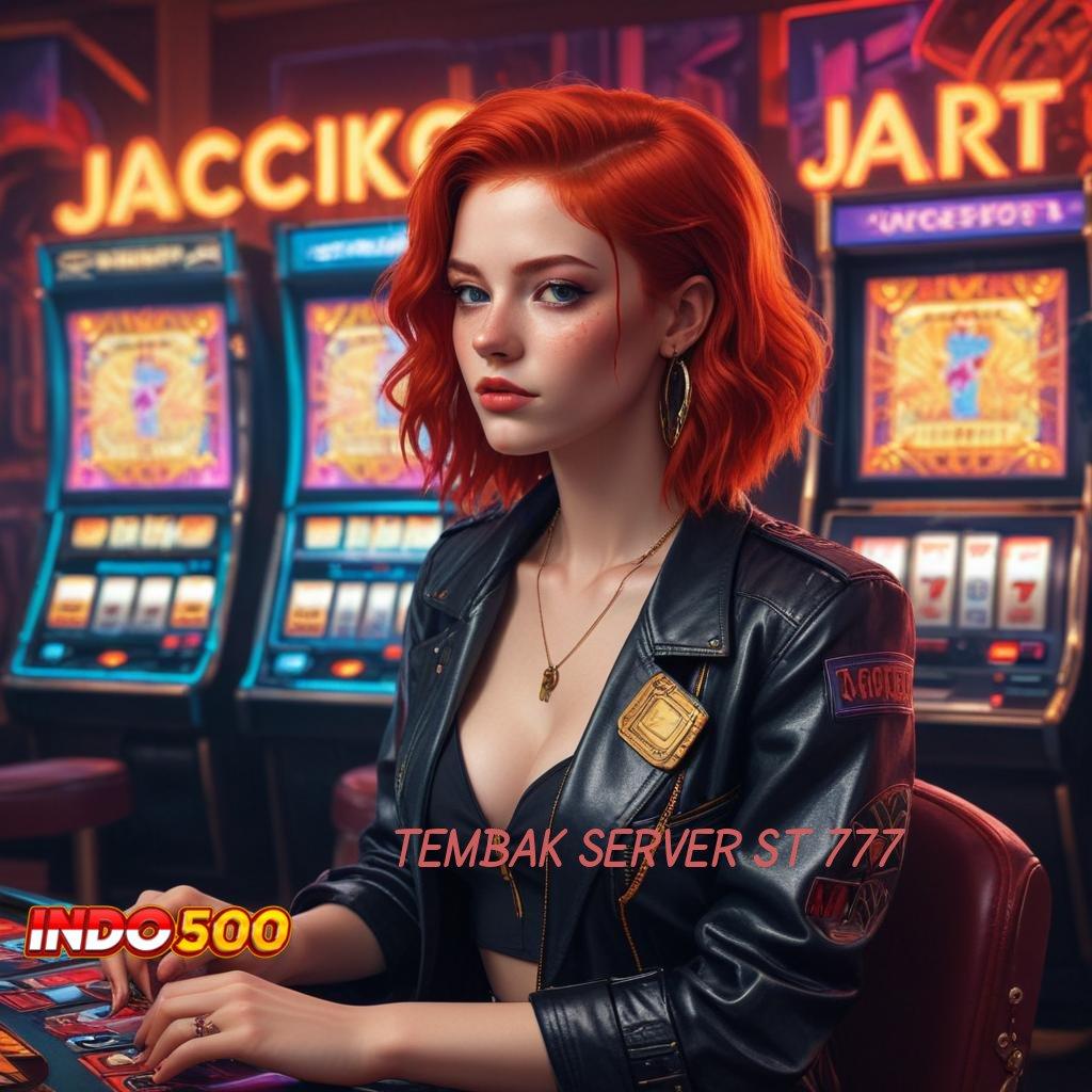 TEMBAK SERVER ST 777 ➽ jackpot maksimal dalam langkah optimal untuk semua pemain