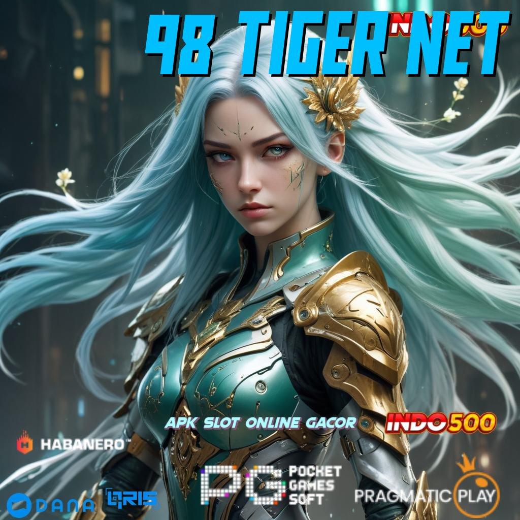 98 TIGER NET ➜ inspirasi setiap hari