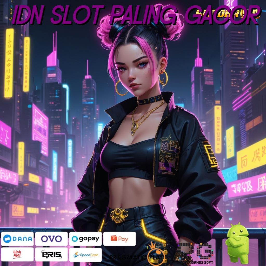 IDN SLOT PALING GACOR , slot gacor unggulan universal