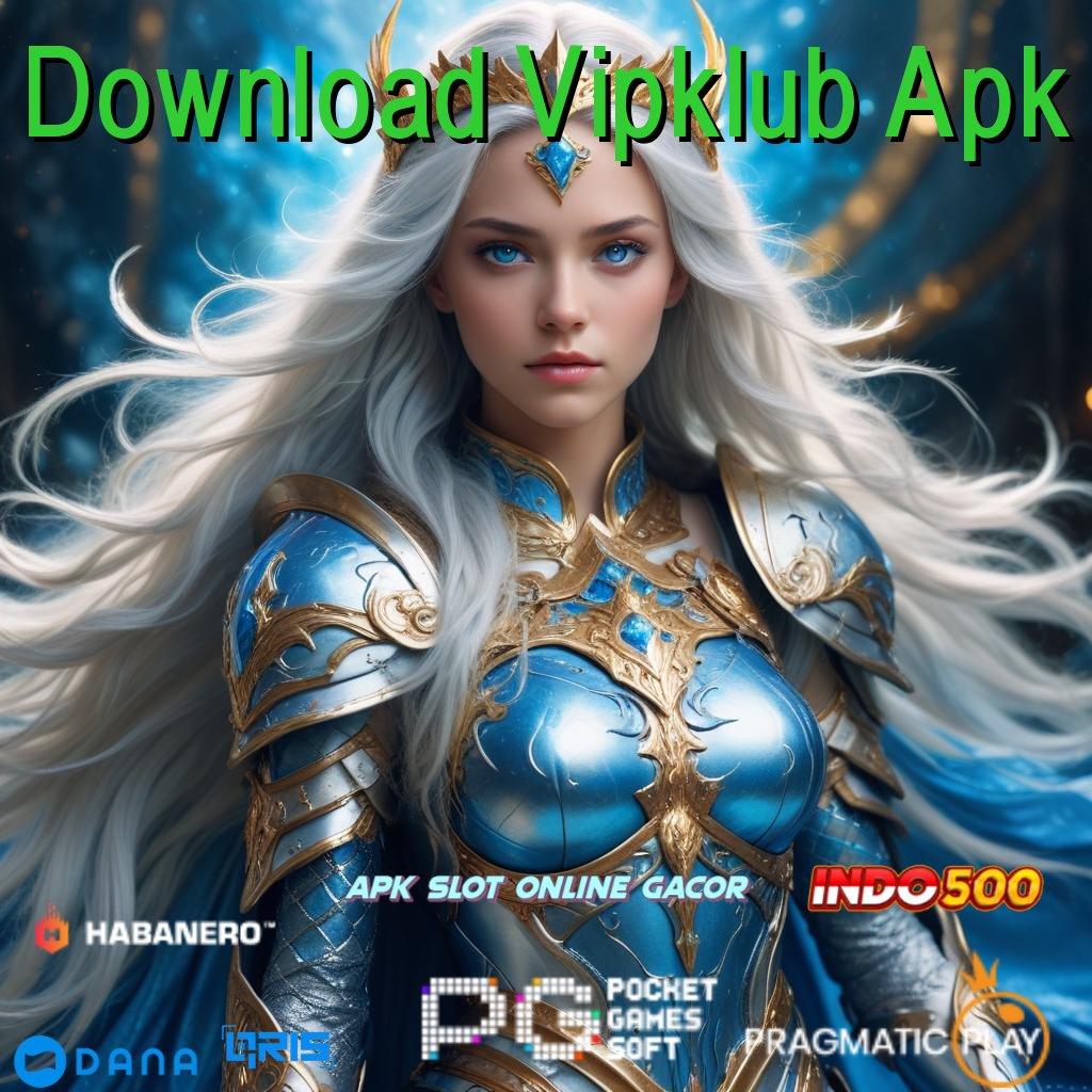 Download Vipklub Apk