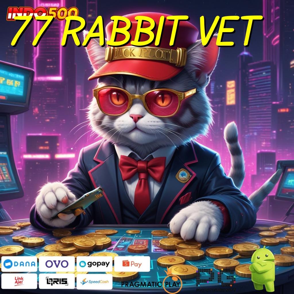 77 RABBIT VET Instan Prima Bonus Event Kilat