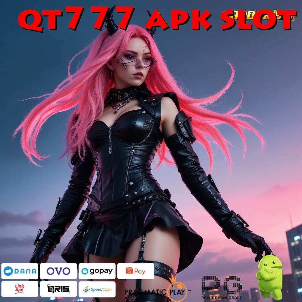 QT777 APK SLOT # Deposit Dana 10 Ribu Aplikasi Slot Android Dengan Uang Asli