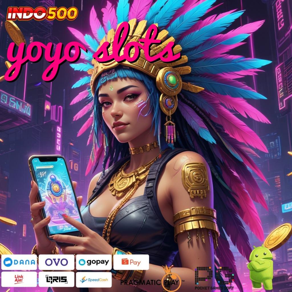 YOYO SLOTS Super Gampang Maxwin