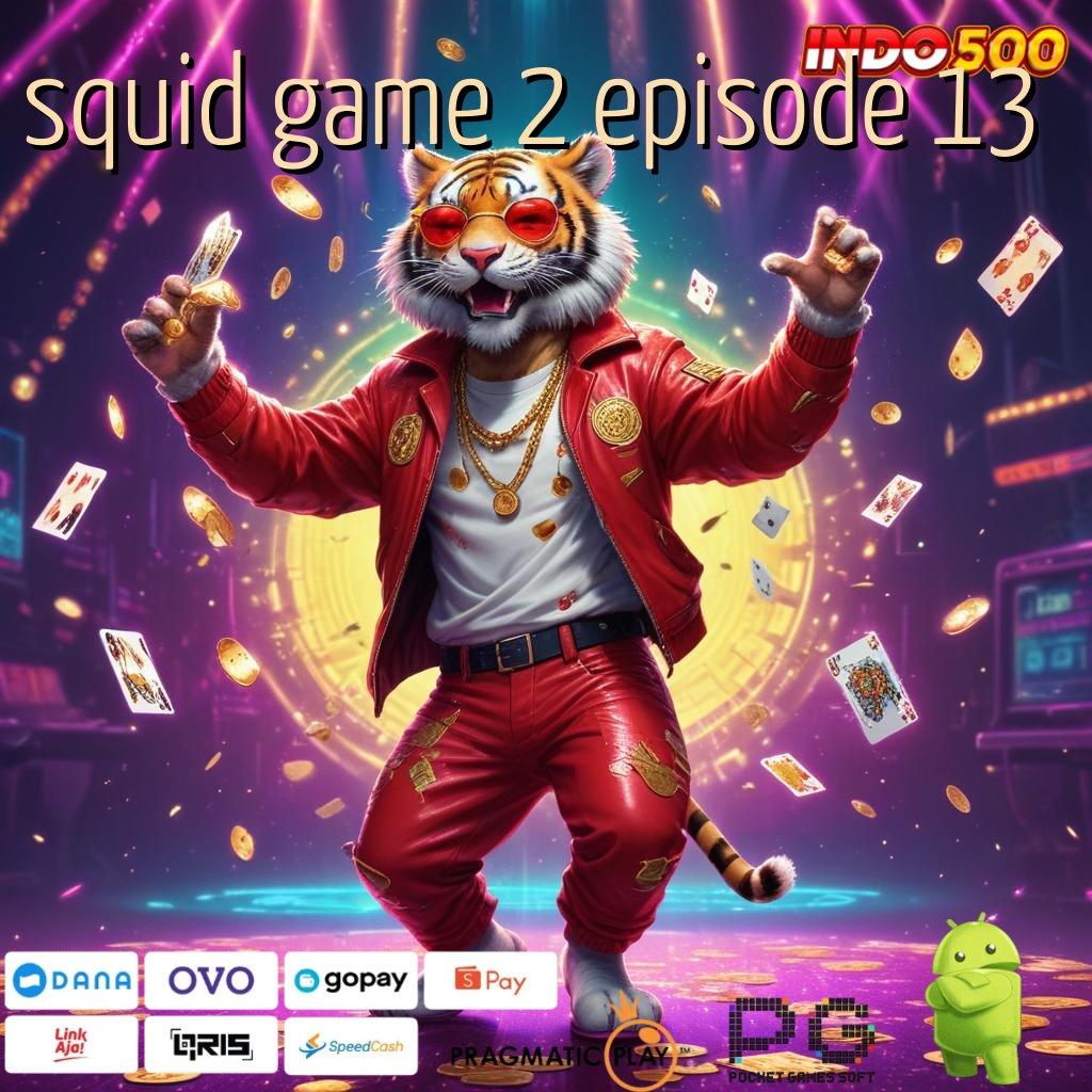 SQUID GAME 2 EPISODE 13 Perhatikanlah Bonus Scatter dengan Pola Stabil