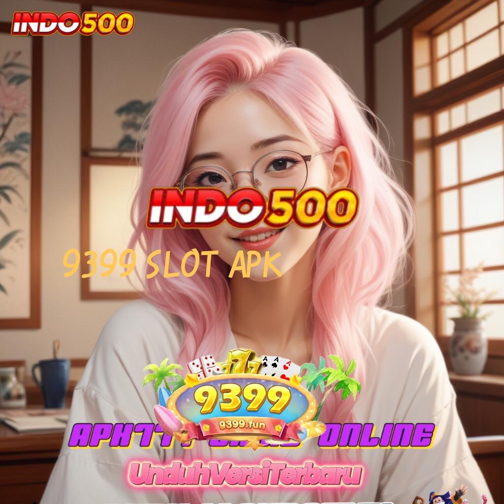 9399 SLOT APK ♒ Terkemuka Adalah Sumber Daya Manusia