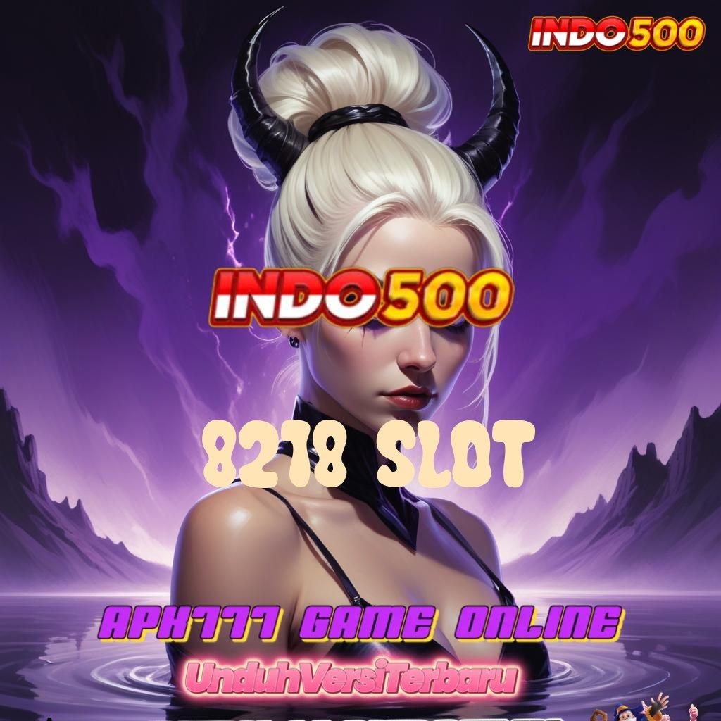 8218 SLOT 💯 Pembaruan APK Event Bonus Gratis Titik Penghubung