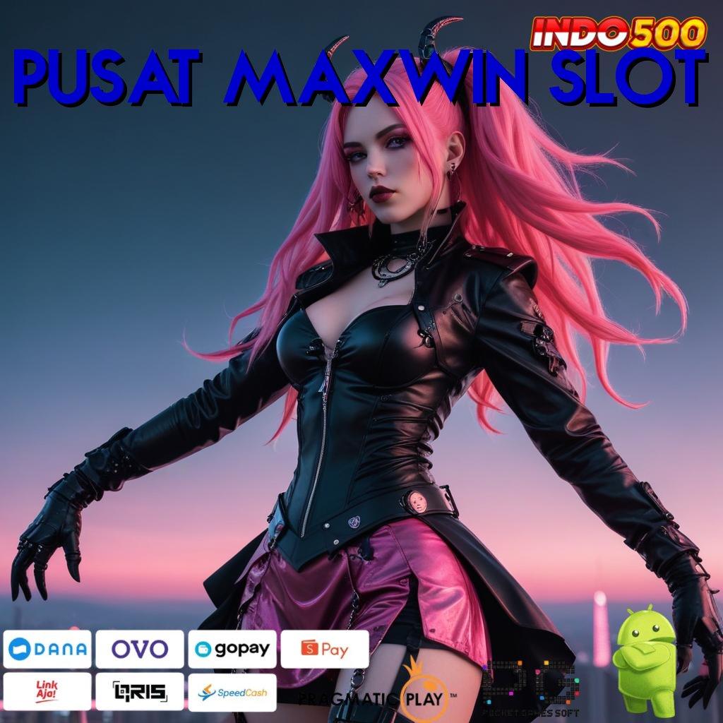 PUSAT MAXWIN SLOT Scatter Pragmatic Dinamis Langsung Bonus