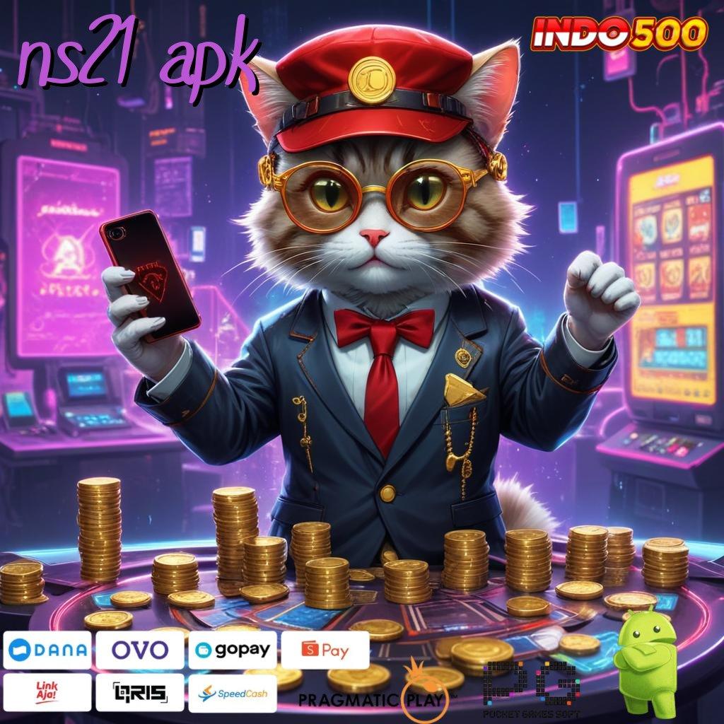 NS21 APK Menang Terjamin Rasakan Jackpot Mudah