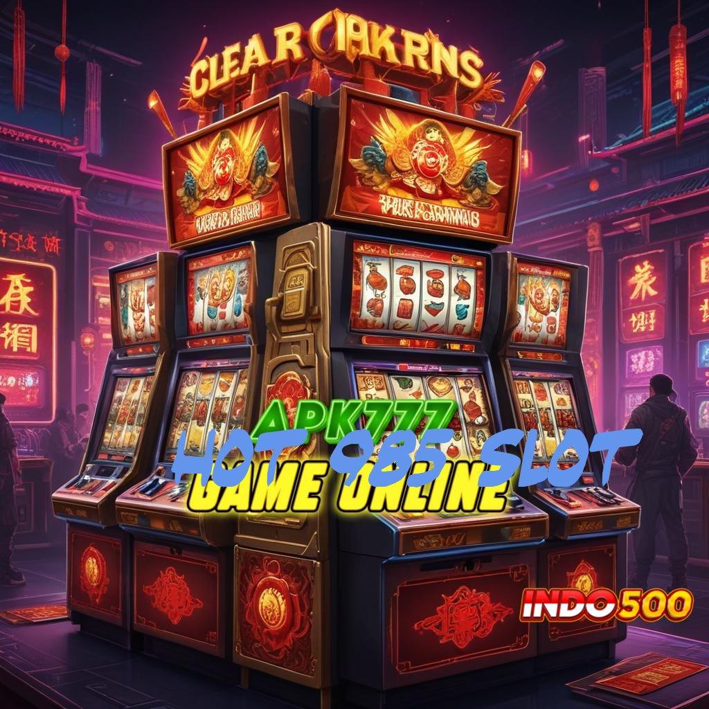 HOT 985 SLOT ⚡ Sentuhlah Bonus Besar untuk Spin Gampang