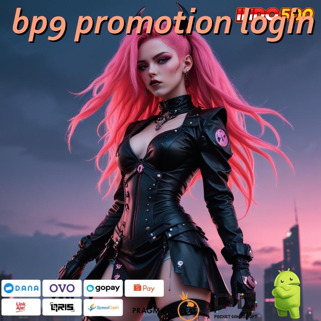 BP9 PROMOTION LOGIN prima transaksi deposit tanpa potongan cepat