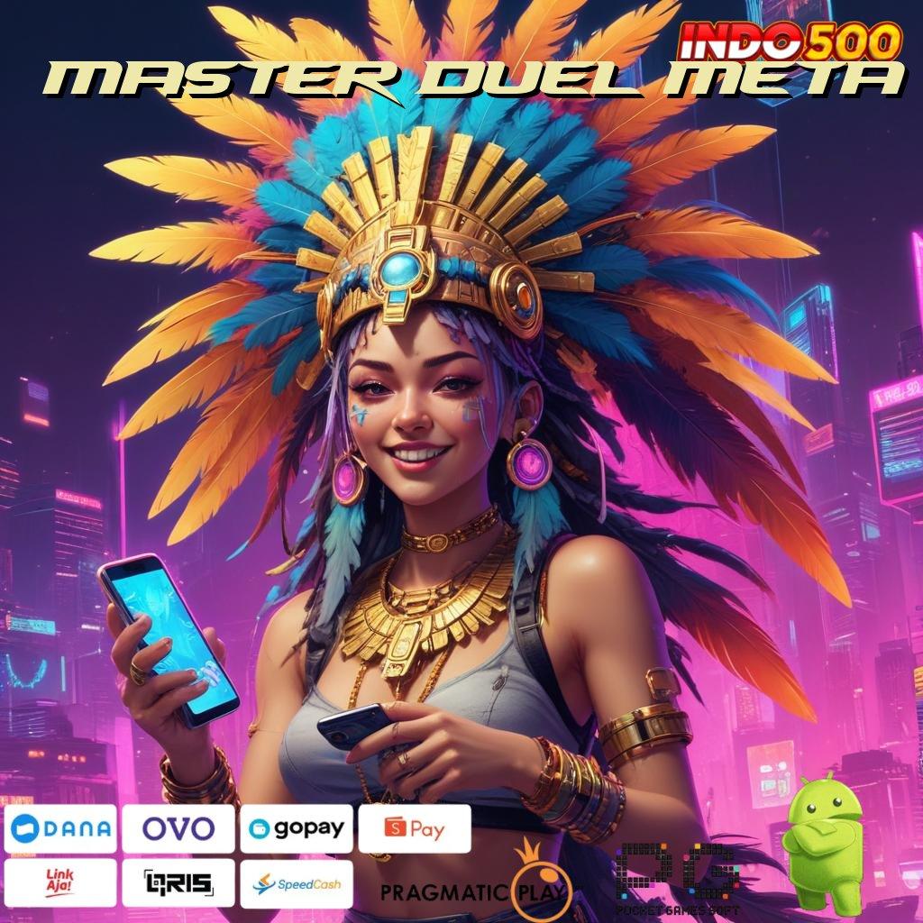 MASTER DUEL META tekun slot bijaksana rezeki melimpah