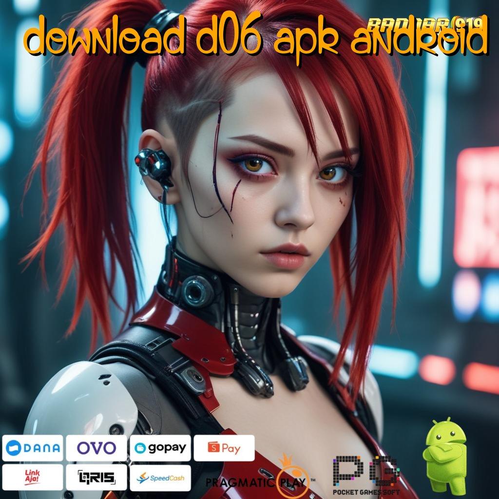 DOWNLOAD D06 APK ANDROID , game dengan rejeki