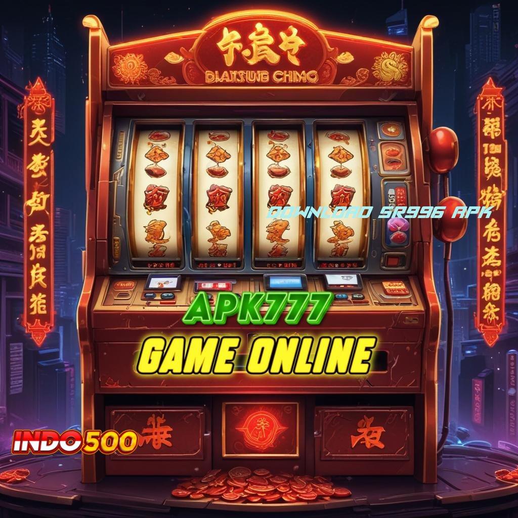 DOWNLOAD SR996 APK ↪ cara praktis raih jackpot dengan cepat