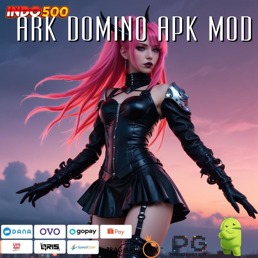 ARK DOMINO APK MOD Member Baru Agresif Unduh Apk Android Non-modifikasi