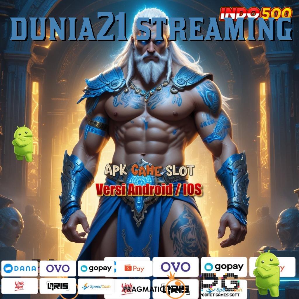 DUNIA21 STREAMING Prioritas Baru Unggulan Download Versi 2.988.44 Terbaru Tahun Ini