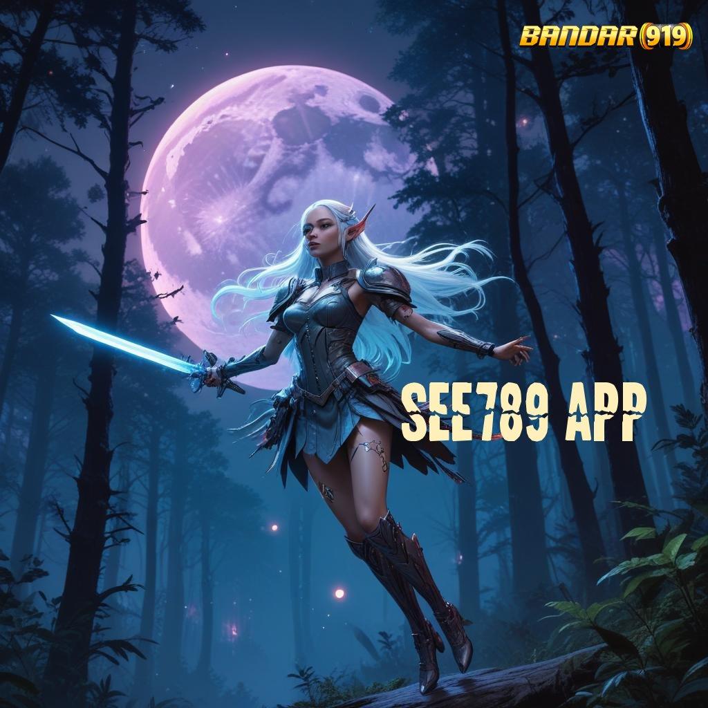 SEE789 APP ♒ proyek cepat maxwin segera akun utama