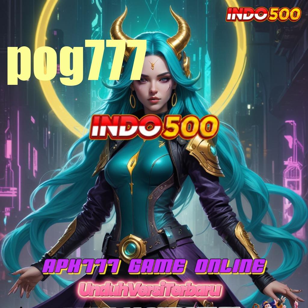 POG777 ⇏ slot tanpa deposit uang apk