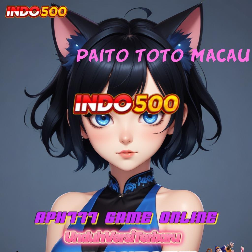 PAITO TOTO MACAU 💥 Koneksi Cepat untuk Kecepatan Spin Maksimal