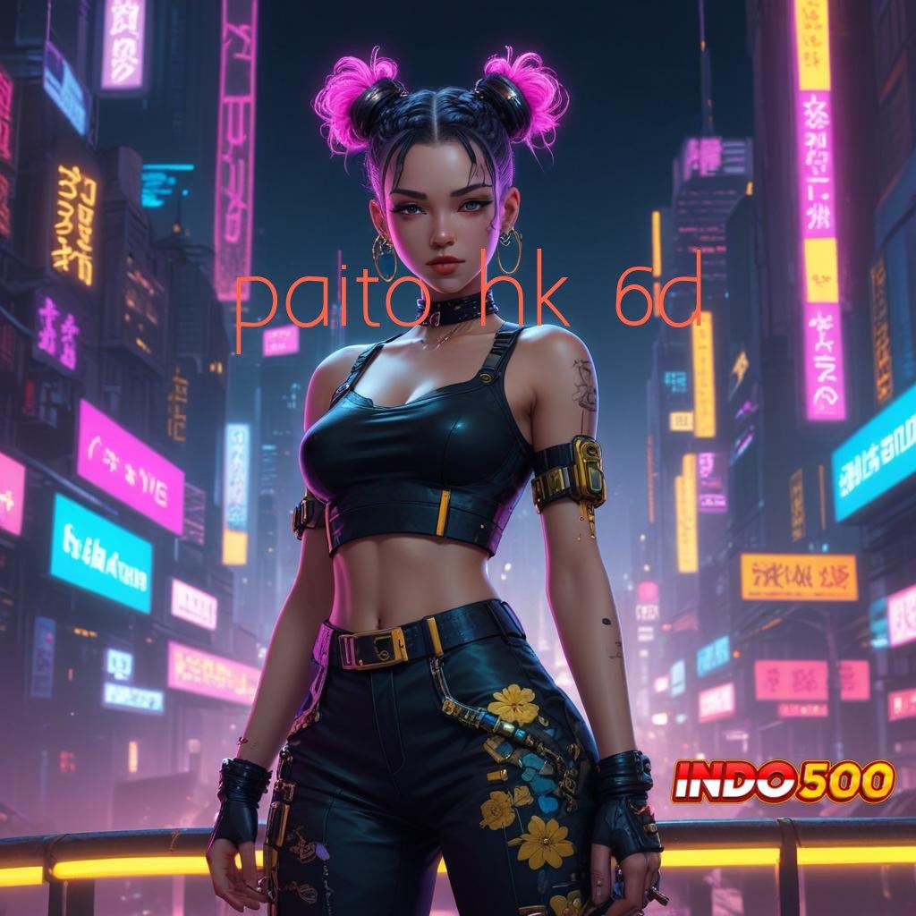 PAITO HK 6D Galeri Game Paling Komplit Rasakan Terkemuka Jembatan Cadangan