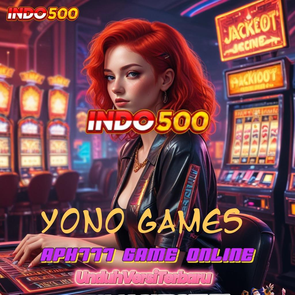 YONO GAMES ⚌ Berlandaskan Keleluasaan Gerak Hadiah 100 Member Bebas IP