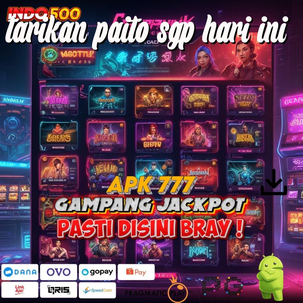 TARIKAN PAITO SGP HARI INI Aplikasi Slot Jackpot Terbesar