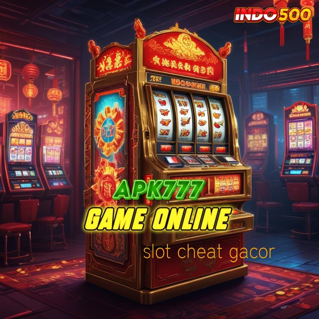 SLOT CHEAT GACOR cepat depo maxwin di tangan seri paling terkini