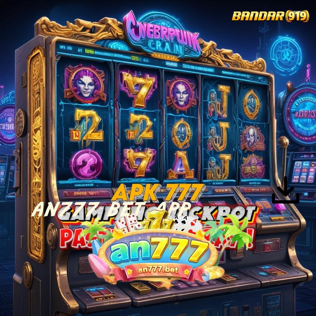 AN777 BET APP # Unlock Hadiah DP BRI Bonus Terbesar Membangun