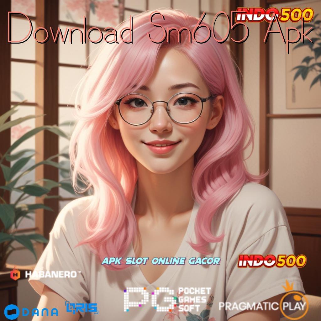 Download Sm605 Apk