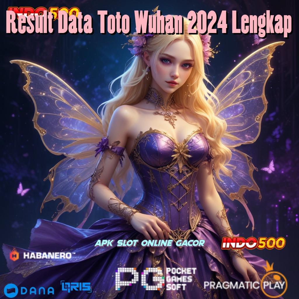 Result Data Toto Wuhan 2024 Lengkap