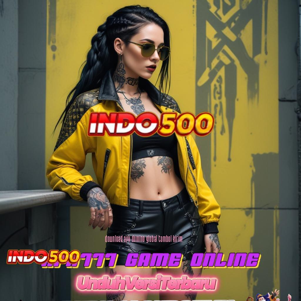 DOWNLOAD APK DOMINO GLOBAL TOMBOL KIRIM ⋗ Juara Gacor Slot Gacor 2025, Hujan Duit!