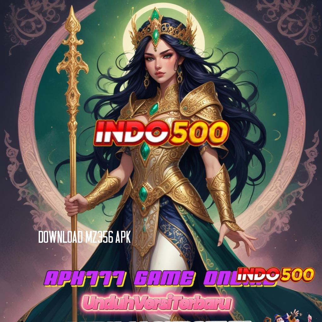 DOWNLOAD MZ356 APK 🔥 Pembaruan APK Event Bonus Gratis Basis Kerja