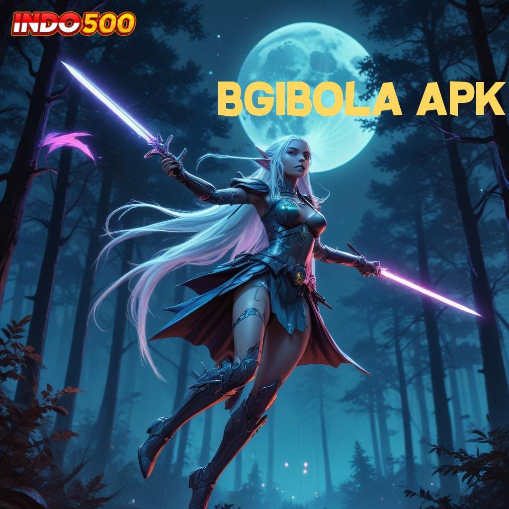 BGIBOLA APK ➤ Anti Rungkat Mesin Sultan Auto Gampang WD