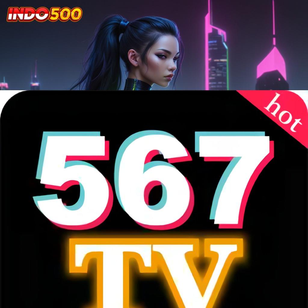 567TV DOWNLOAD ⋗ Depo E-Wallet Mudah dan Terjamin