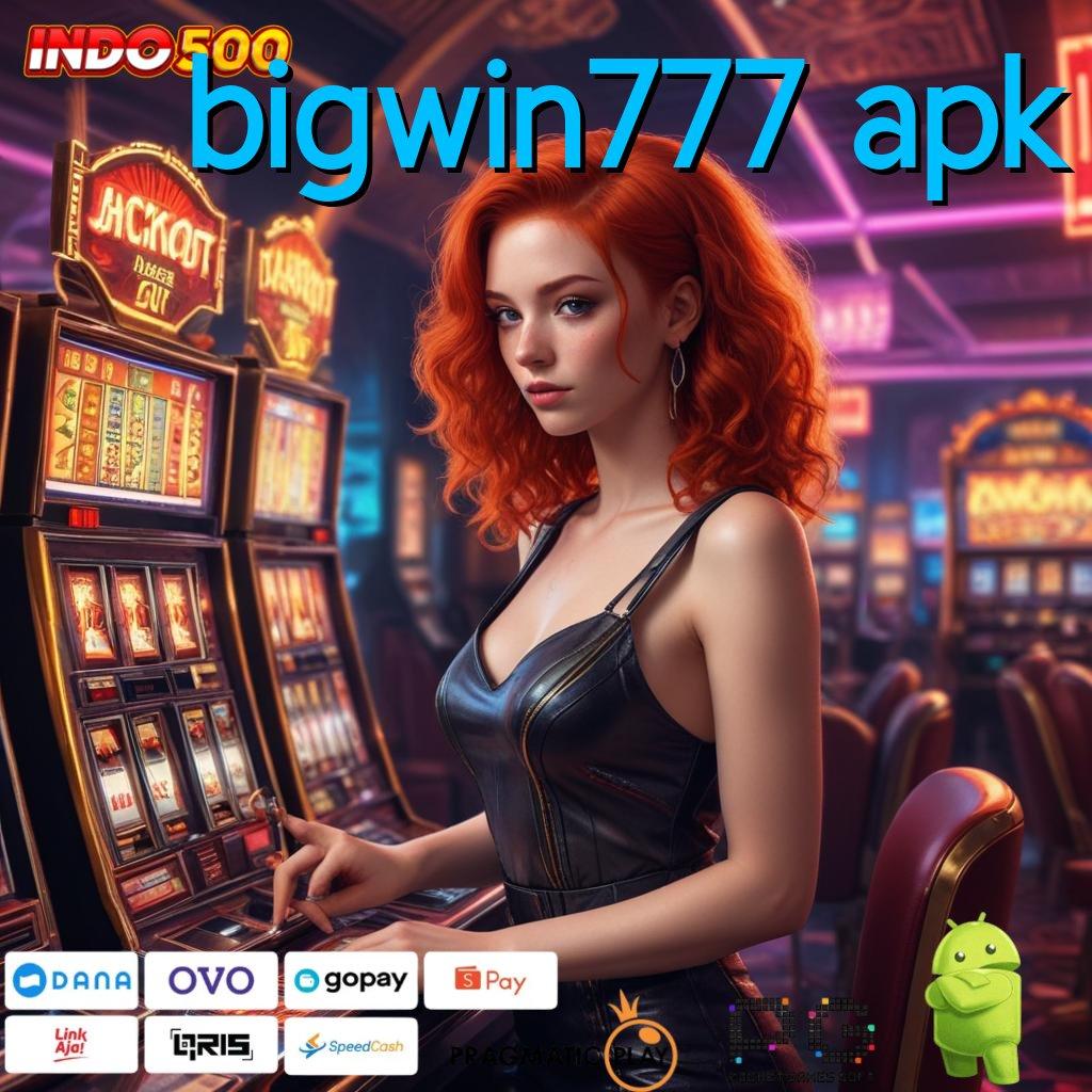 BIGWIN777 APK Aplikasi Bonus Jalur Instan