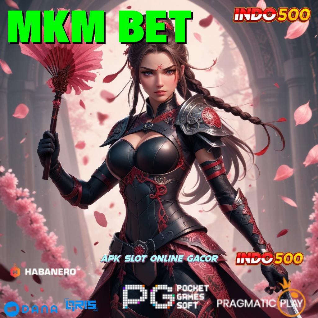 MKM BET 🔥 Membantu Langkah Cepat Gampang dan Tidak Rumit