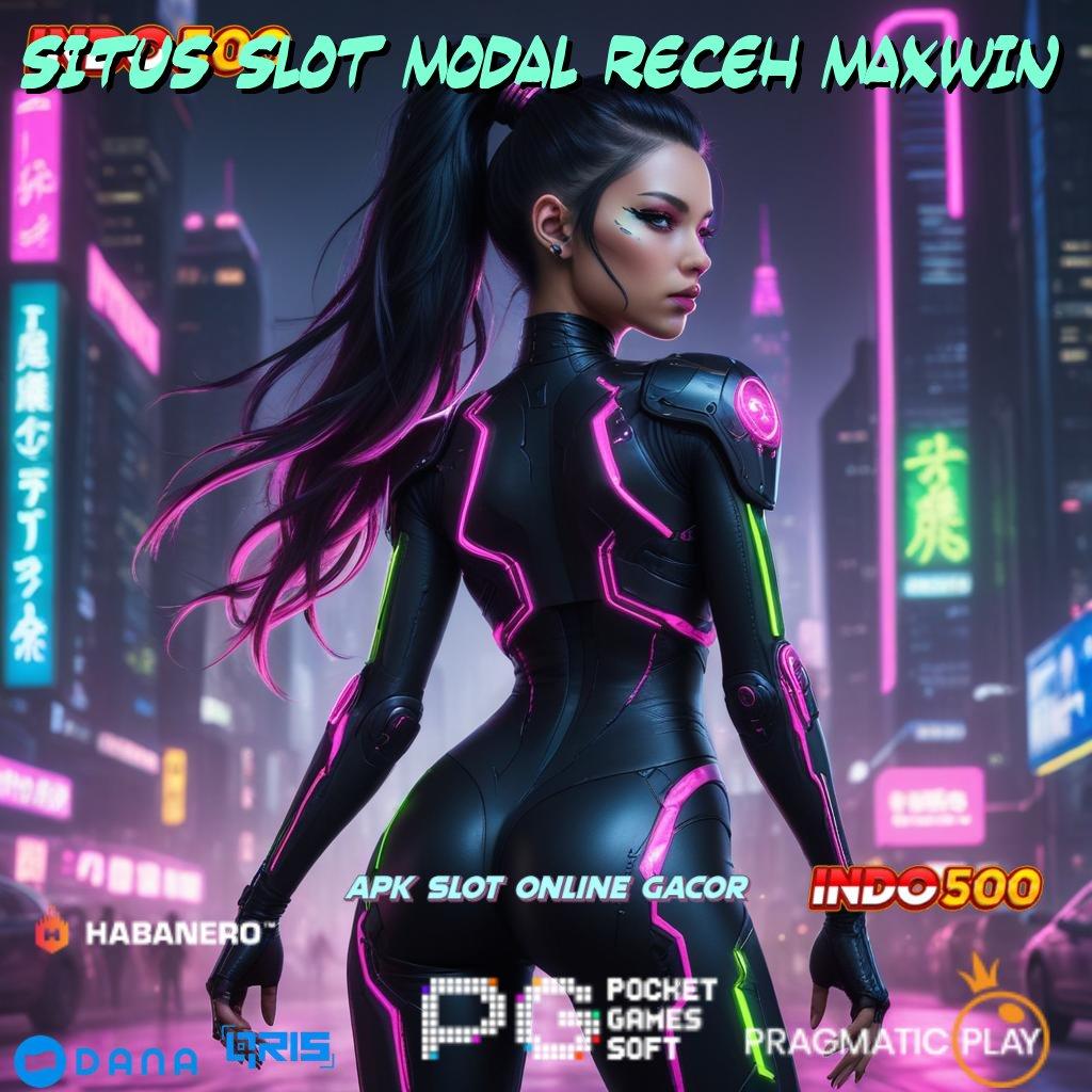 SITUS SLOT MODAL RECEH MAXWIN | arena basis ruang akses ruang interaksi zona