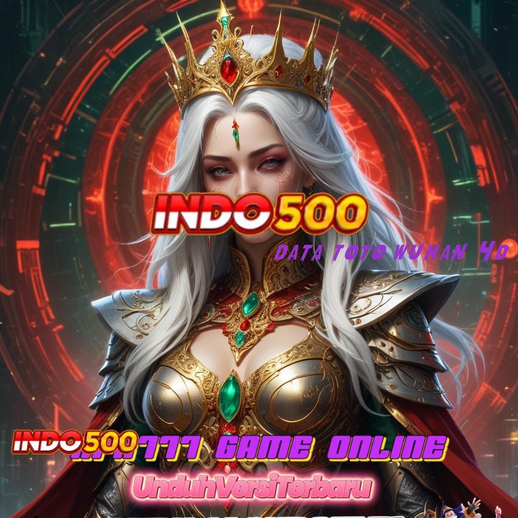 DATA TOTO WUHAN 4D ✅ aplikasi slot terkini cuan langsung masuk