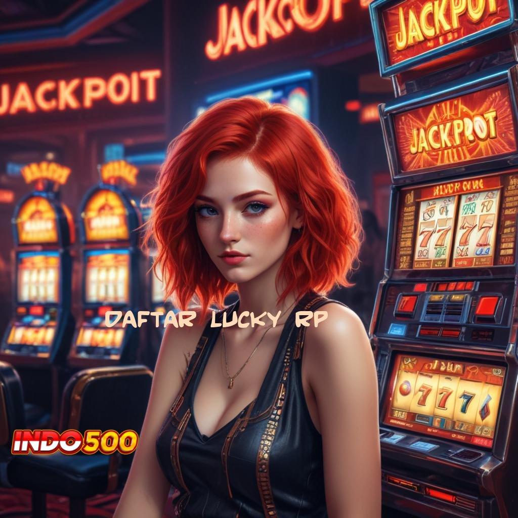 DAFTAR LUCKY RP ✅ Ruang Kreatif Mesin Sultan Jackpot Utama