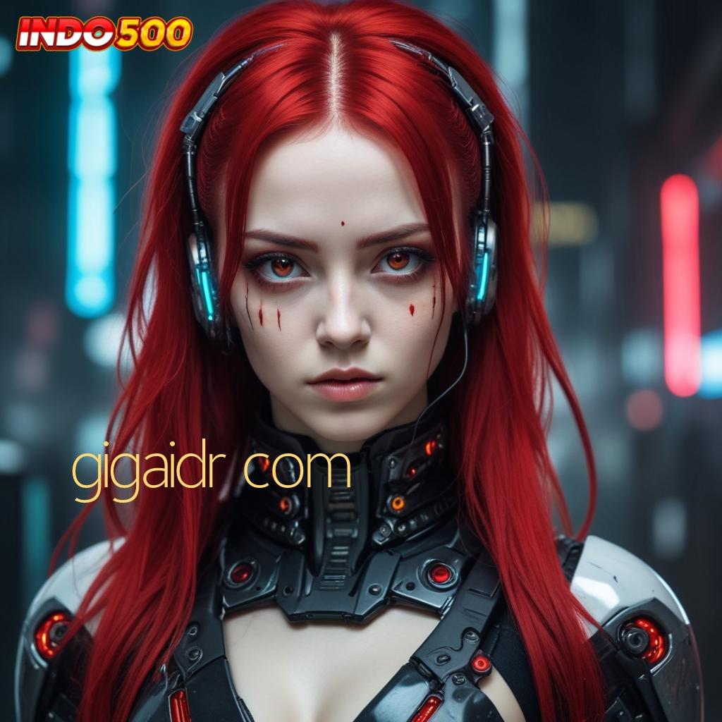 GIGAIDR COM peluang maxwin slot dengan bonus auto gacor