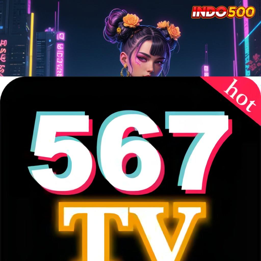 567TV COM APK bergabung yuk sekarang maxwin tanpa rugi