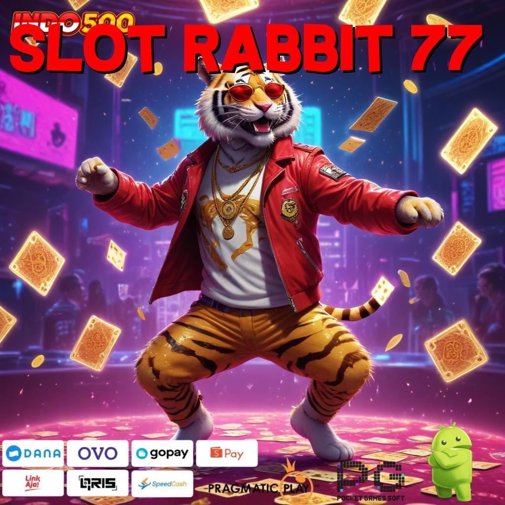 SLOT RABBIT 77 Event Android iOS Bonus Besar Arena