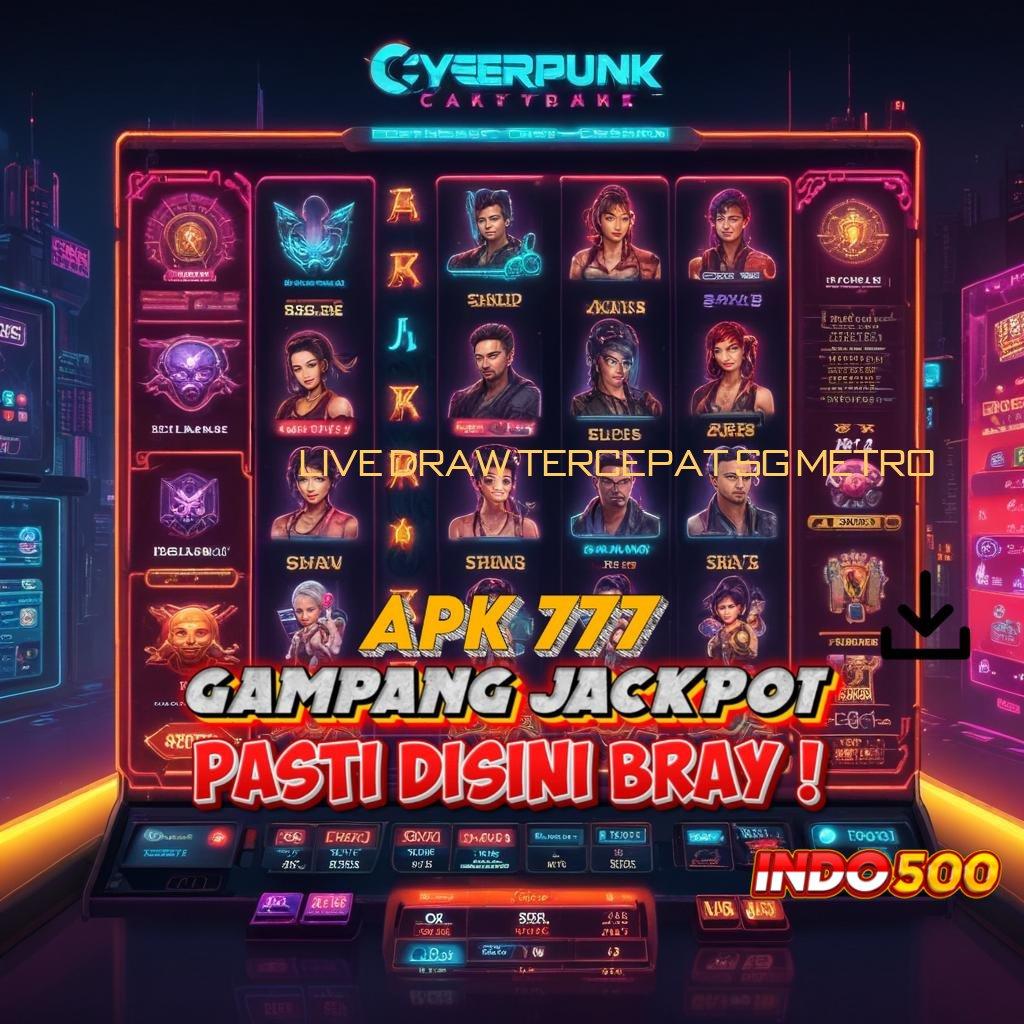 LIVE DRAW TERCEPAT SG METRO APK Bonus RTP Tinggi 2025 Struktur Operasional